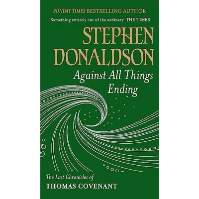 Bild av Against All Things Ending: The Last Chronicles of Thomas Covenant