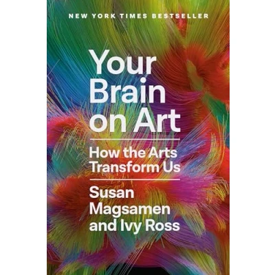 Bild av Your Brain on Art: How the Arts Transform Us