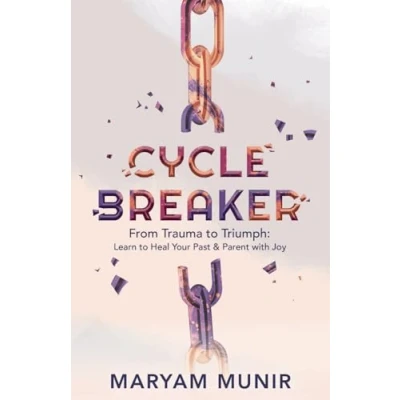 Bild av Cycle Breaker: From Trauma to Triumph: Learn Heal Your past and Parent with Joy