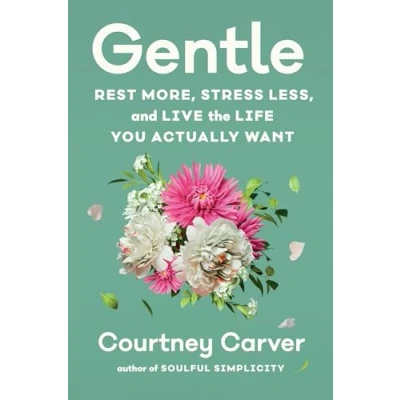 Bild av Gentle: Rest More, Stress Less, and Live the Life You Actually Want