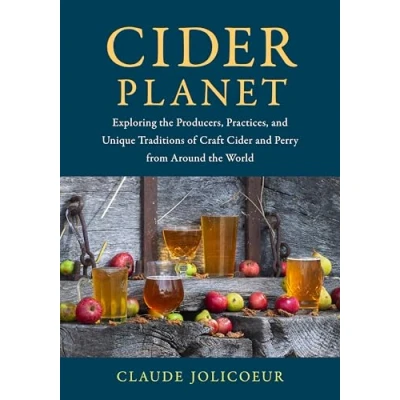 Bild av Cider Planet: Exploring the Producers, Practices, and Unique Traditions of Craft Perry from Around World