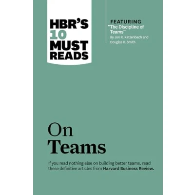Bild av HBR&#039;s 10 Must Reads on Teams (with featured article &quot;The Discipline of Teams,&quot; by Jon R. Katzenbach and Douglas K. Smith)