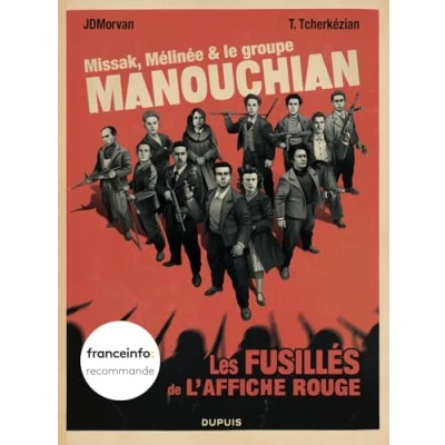 Bild av Missak, Mélinée et le groupe Manouchian: Les fusillés de l&#039;affiche rouge