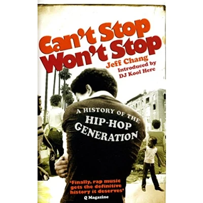 Bild av Can&#039;t Stop Won&#039;t Stop: A History of the Hip Hop Generation