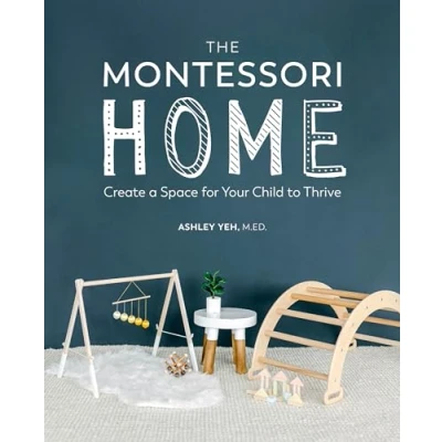 Bild av The Montessori Home: Create a Space for Your Child to Thrive