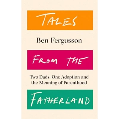 Bild av Tales from the Fatherland: Two Dads, One Adoption and Meaning of Parenthood