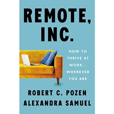 Bild av Remote, Inc.: How to Thrive at Work . Wherever You Are