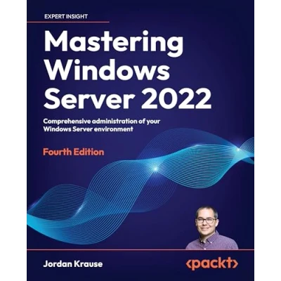 Bild av Mastering Windows Server 2022 Fourth Edition: Comprehensive administration of your environment