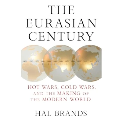 Bild av the Eurasian Century: Hot Wars, Cold and Making of Modern World