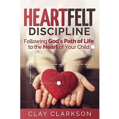 Bild av Heartfelt Discipline: Following God&#039;s Path of Life to the Heart Your Child