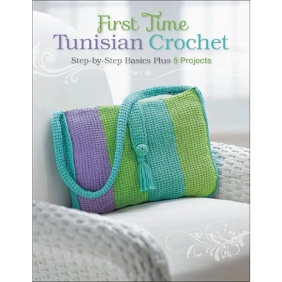 Bild av First Time Tunisian Crochet: Step By Basics Plus 5 Projects