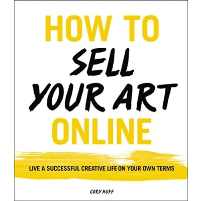Bild av How to Sell Your Art Online /anglais: Live a Successful Creative Life on Own Terms