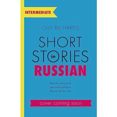 Bild av Short Stories in Russian for Intermediate Learners: Read pleasure at your level, expand vocabulary and learn the fun way!