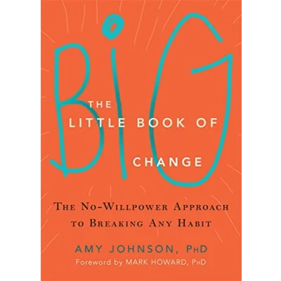 Bild av The Little Book of Big Change: No Willpower Approach to Breaking Any Habit