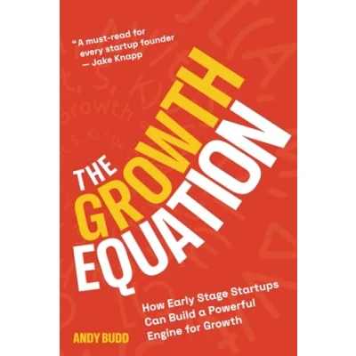 Bild av The Growth Equation: How Early Stage Startups Can Build a Powerful Engine for