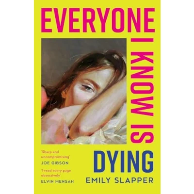 Bild av Everyone I Know is Dying: A new razor sharp, honest literary debut novel for 2025, perfect fans of Coco Mellors and Meg Mason!