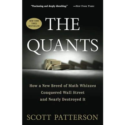 Bild av The Quants: How a New Breed of Math Whizzes Conquered Wall Street and Nearly Destroyed It