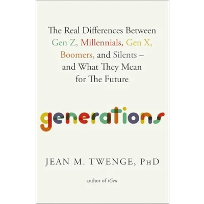 Bild av Generations: The Real Differences Between Gen Z, Millennials, X, Boomers, and Silents―and What They Mean for Future