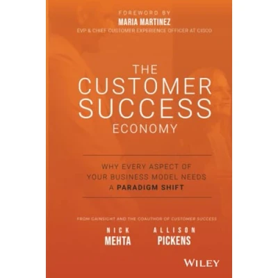 Bild av The Customer Success Economy: Why Every Aspect of Your Business Model Needs A Paradigm Shift