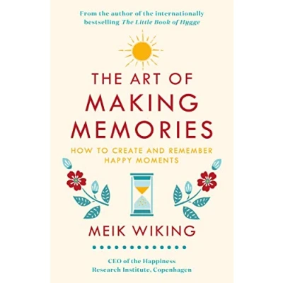 Bild av The Art of Making Memories: How to Create and Remember Happy Moments