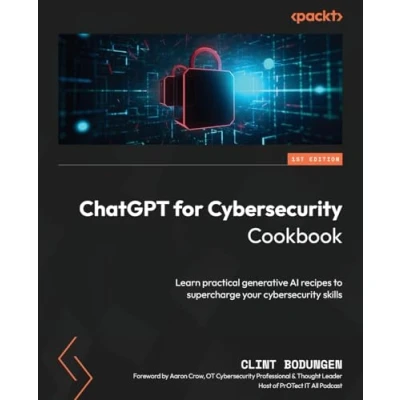 Bild av ChatGPT for cybersecurity Cookbook: Learn practical generative AI recipes to supercharge your skills