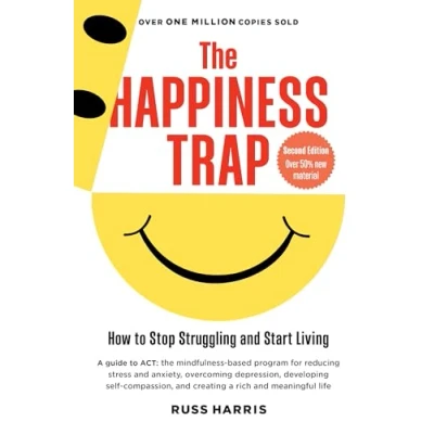 Bild av The Happiness Trap (Second Edition): How to Stop Struggling and Start Living