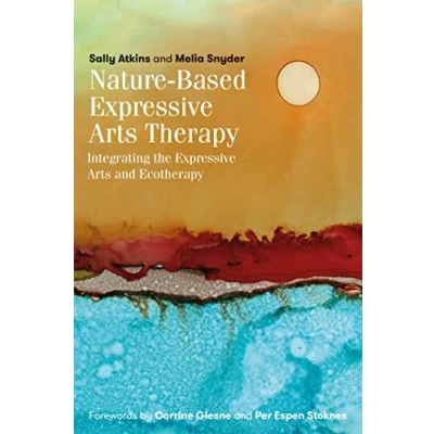Bild av Nature Based Expressive Arts Therapy: Integrating the and Ecotherapy