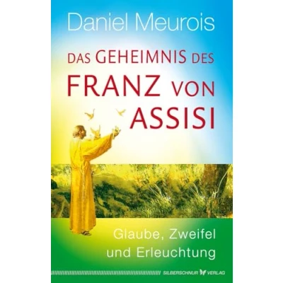 Bild av Das Geheimnis des Franz von Assisi: Glaube, Zweifel und Erleuchtung