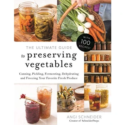Bild av The Ultimate Guide to Preserving Vegetables: Canning, Pickling, Fermenting, Dehydrating and Freezing Your Favorite Fresh Produce