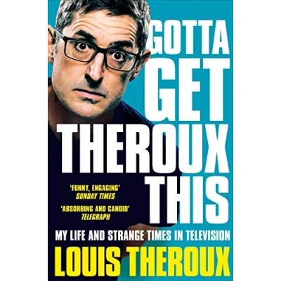 Bild av Gotta Get Theroux This: My Life and Strange Times in Television