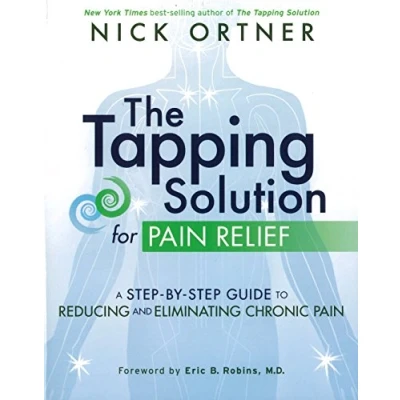 Bild av The Tapping Solution for Pain Relief: A Step By Guide to Reducing and Eliminating Chronic