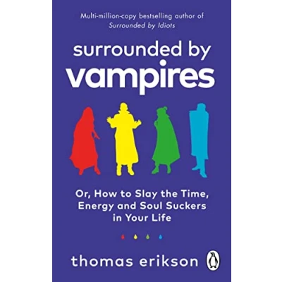 Bild av Surrounded by Vampires: Or, How to Slay the Time, Energy and Soul Suckers in Your Life