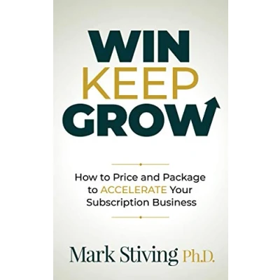 Bild av Win Keep Grow: How to Price and Package Accelerate Your Subscription Business