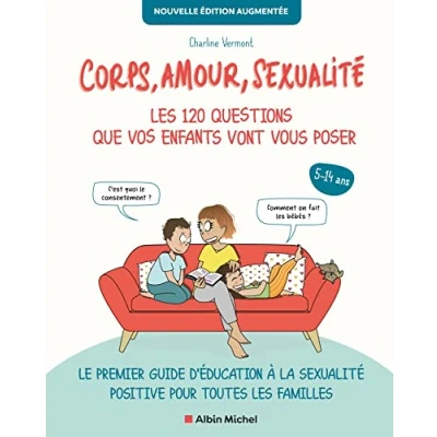 Bild av Corps, amour, sexualité : les 120 questions que vos enfants vont vous poser Nouvelle édition...: Le premier guide d&#039;éducation à la positive pour toutes familles