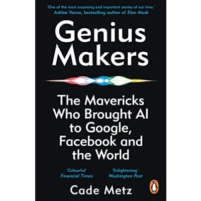 Bild av Genius Makers: the Mavericks Who Brought A.I. to Google, Facebook, and World