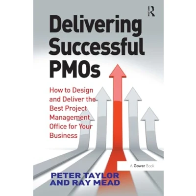 Bild av Delivering Successful PMOs: How to Design and Deliver the Best Project Management Office for your Business