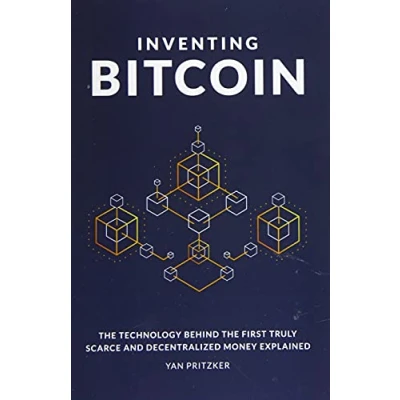 Bild av Inventing Bitcoin: the Technology Behind First Truly Scarce and Decentralized Money Explained