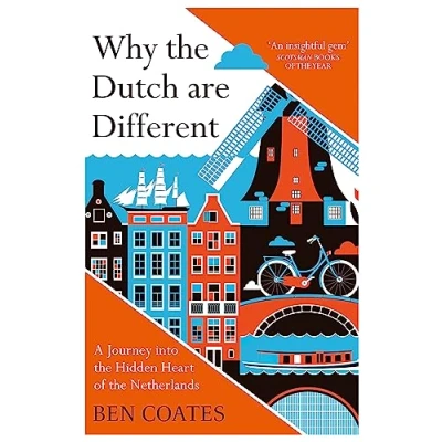 Bild av Why the Dutch are Different: A Journey into Hidden Heart of Netherlands
