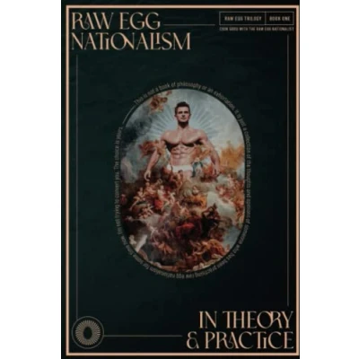Bild av Raw Egg Nationalism in Theory and Practice: Cook Good with the Nationalist: 1