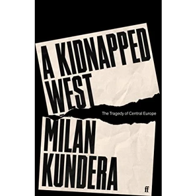 Bild av A Kidnapped West: The Tragedy of Central Europe