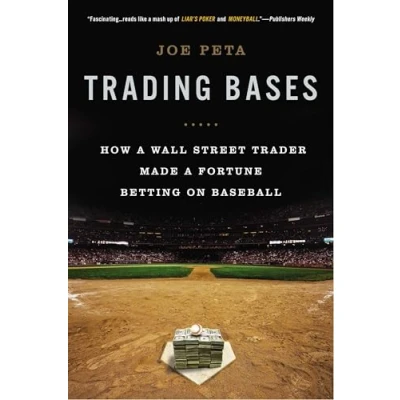 Bild av Trading Bases: How a Wall Street Trader Made Fortune Betting on Baseball