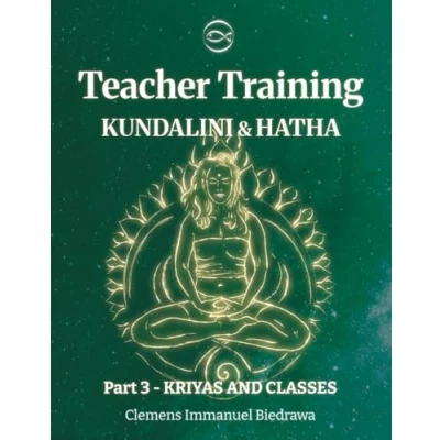 Bild av Volume 3 Hatha and Kundalini Yoga Teacher Training Manual: Kriyas, Classes Sequencing in