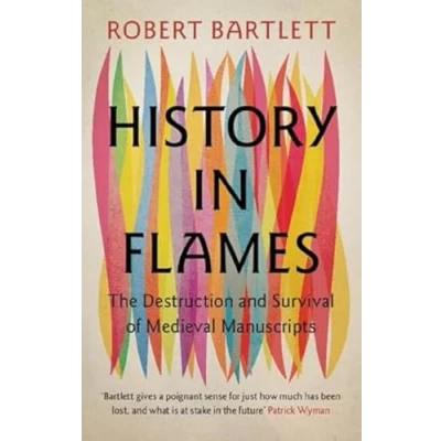 Bild av History in Flames: The Destruction and Survival of Medieval Manuscripts