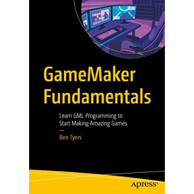 Bild av GameMaker Fundamentals: Learn GML Programming to Start Making Amazing Games