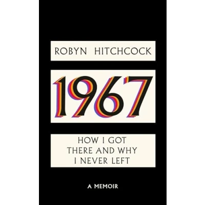 Bild av 1967: How I Got There and Why Never Left