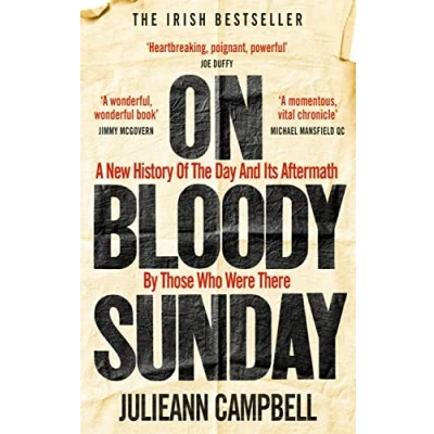 Bild av On Bloody Sunday: A New History Of The Day And Its Aftermath By People Who Were There