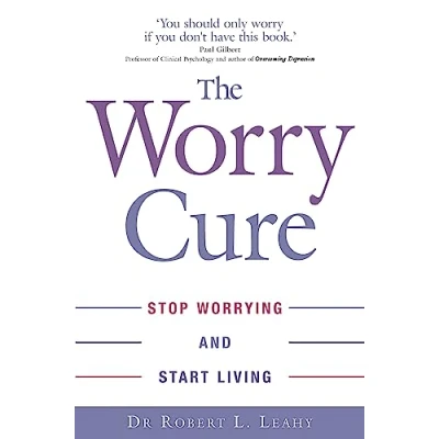 Bild av The Worry Cure: Stop worrying and start living