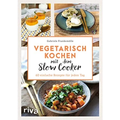 Bild av Vegetarisch kochen mit dem Slow Cooker: 60 einfache Rezepte für jeden Tag