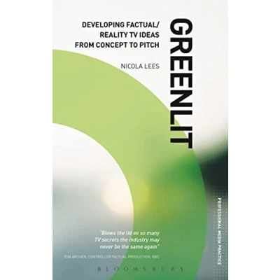 Bild av Greenlit: Developing Factual/Reality TV Ideas from Concept to Pitch