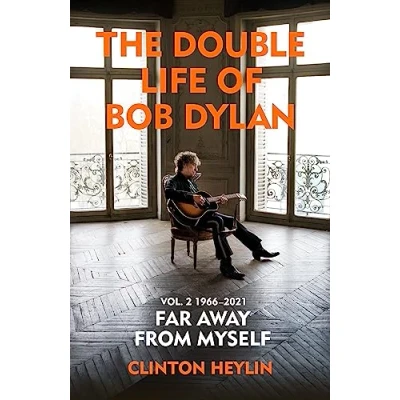 Bild av The Double Life of Bob Dylan Volume 2: 1966 2021: &#039;Far away from Myself&#039;